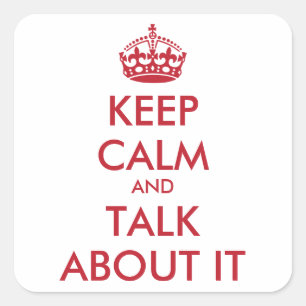 Personalized Keep Calm and TALK ABOUT IT Square Sticker