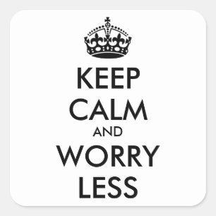 Personalized KEEP CALM AND WORRY LESS Square Sticker