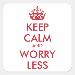 Personalized KEEP CALM AND WORRY LESS Square Sticker