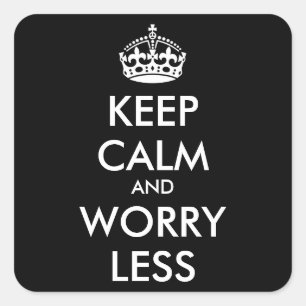 Personalized KEEP CALM AND WORRY LESS Square Sticker