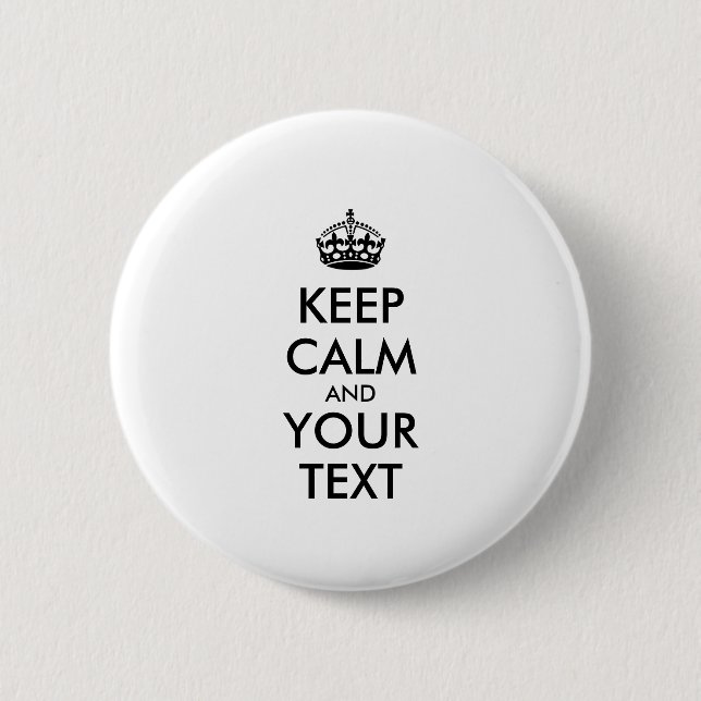 Personalized KEEP CALM and YOUR TEXT 2 Inch Round Button (Front)