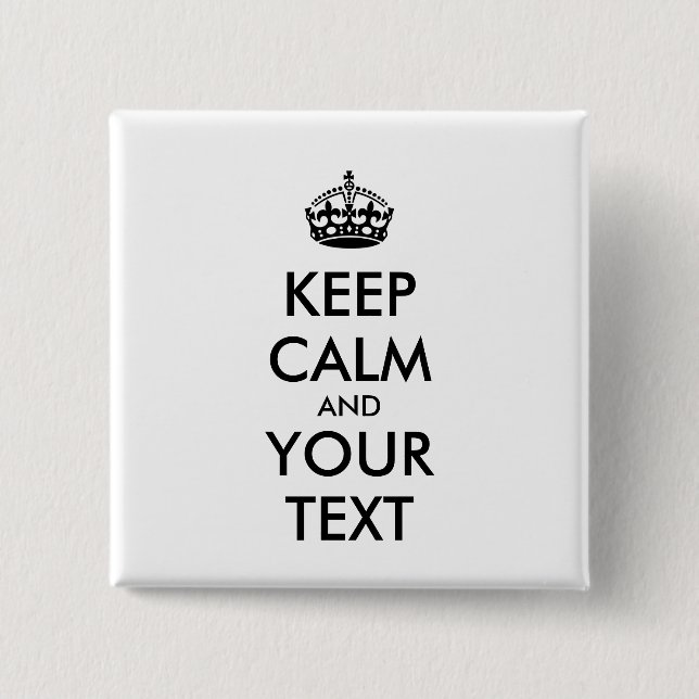 Personalized KEEP CALM and YOUR TEXT 2 Inch Square Button (Front)