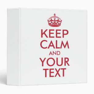 Personalized KEEP CALM and YOUR TEXT Binder