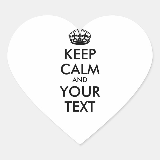 Personalized KEEP CALM and YOUR TEXT - black words Heart Sticker (Front)