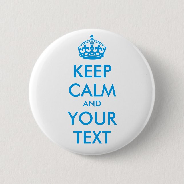 Personalized KEEP CALM and YOUR TEXT - blue 2 Inch Round Button (Front)