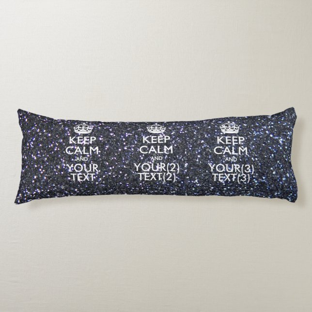 Personalized KEEP CALM AND Your Text Body Pillow (Front)