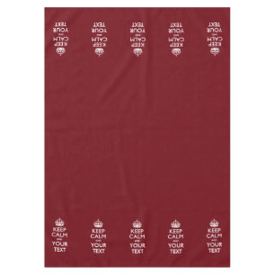 Personalized Keep Calm And Your Text Burgundy Tablecloth