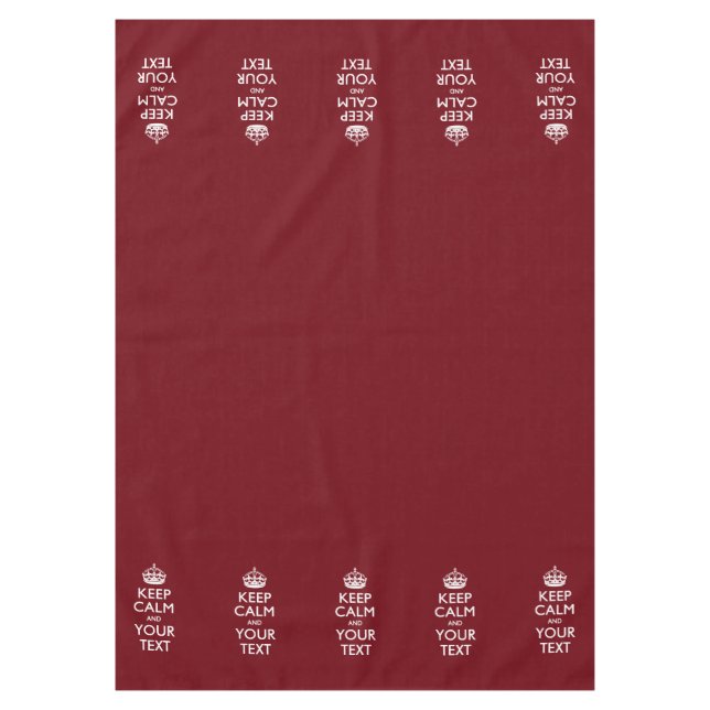 Personalized Keep Calm And Your Text Burgundy Tablecloth (Front)