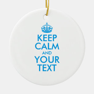 Personalized KEEP CALM and YOUR TEXT Ceramic Ornament