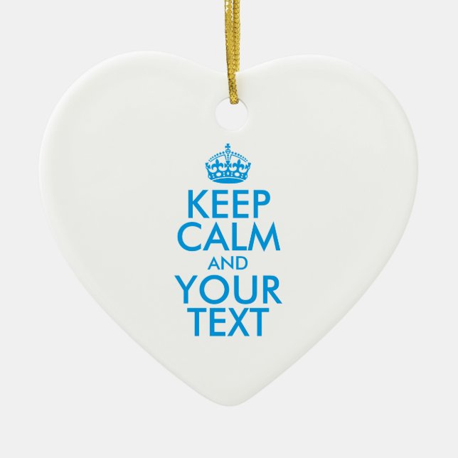 Personalized KEEP CALM and YOUR TEXT Ceramic Ornament (Front)