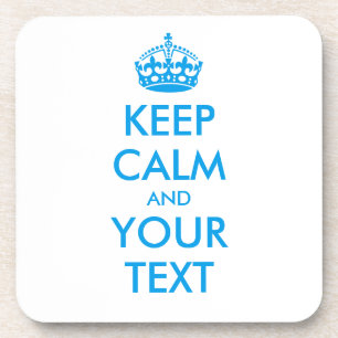 Personalized KEEP CALM and YOUR TEXT Coaster