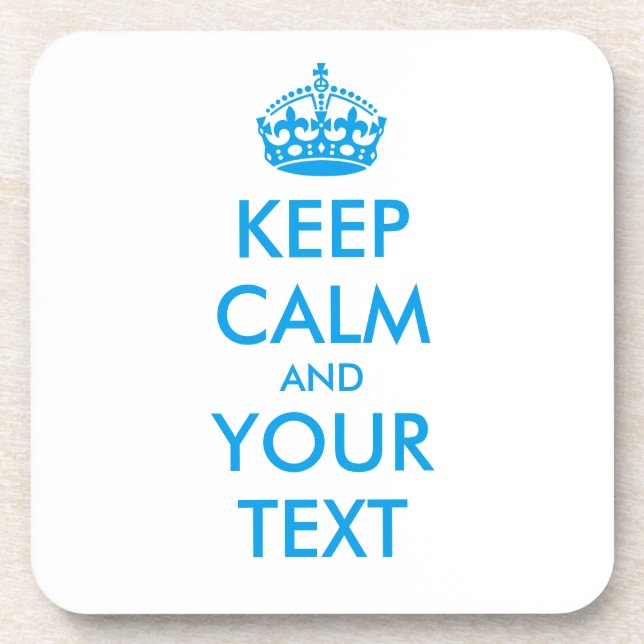 Personalized KEEP CALM and YOUR TEXT Coaster (Front)