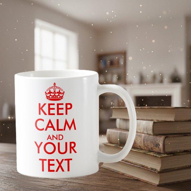 Personalized Keep calm and your text coffee mugs (fun coffee mug)
