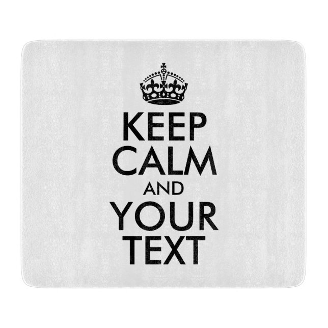 Personalized KEEP CALM and YOUR TEXT Cutting Board (Front)