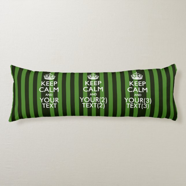 Personalized KEEP CALM AND Your Text for Green Body Pillow (Front)