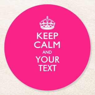 Personalized KEEP CALM AND Your Text for Hot Pink Round Paper Coaster