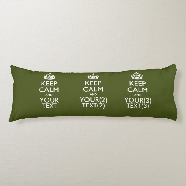 Personalized KEEP CALM AND Your Text for Kaki Body Pillow (Front)