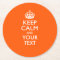 Personalized KEEP CALM AND Your Text for Orange