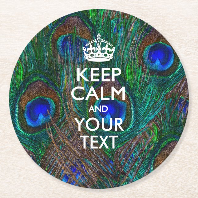 Personalized KEEP CALM AND Your Text for Peacock Round Paper Coaster (Front)