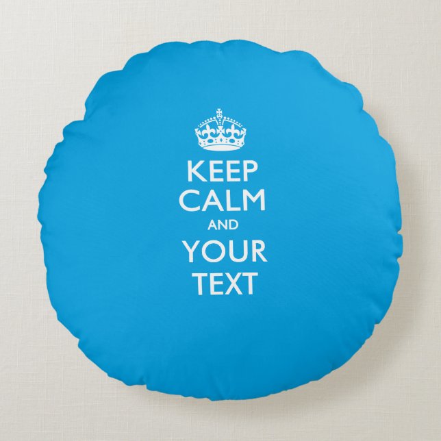 Personalized KEEP CALM AND Your Text for Sky Blue Round Pillow (Front)