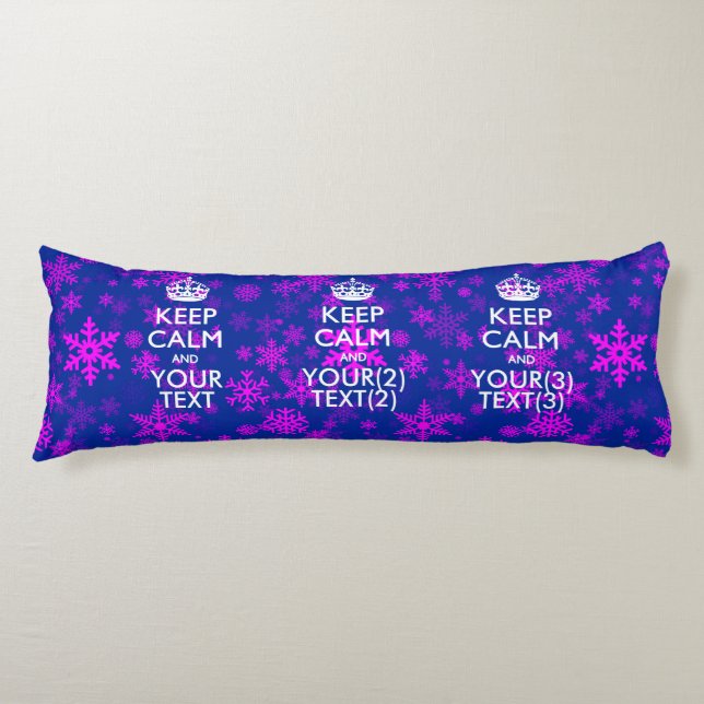 Personalized KEEP CALM AND Your Text for snow Body Pillow (Front)