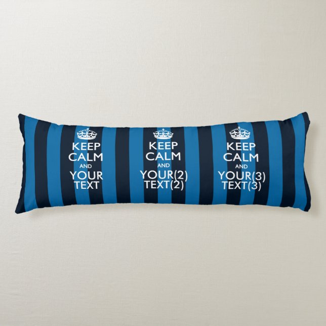 Personalized KEEP CALM AND Your Text for Stripes Body Pillow (Front)