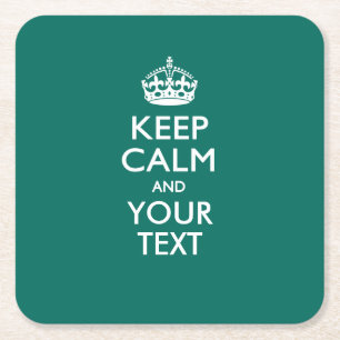 Personalized KEEP CALM AND Your Text for Teal Square Paper Coaster