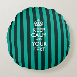 Personalized KEEP CALM AND Your Text for Turquoise Round Pillow