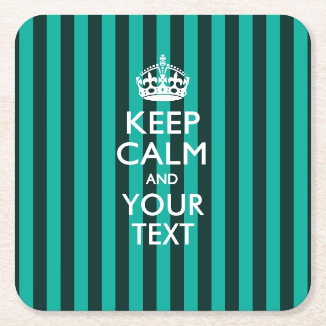 Personalized KEEP CALM AND Your Text for Turquoise Square Paper Coaster (Front)