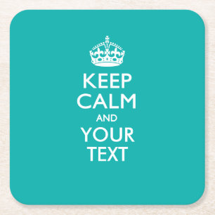 Personalized KEEP CALM AND Your Text for Turquoise Square Paper Coaster