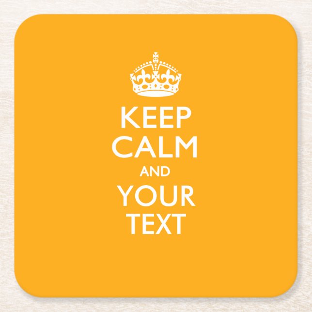 Personalized KEEP CALM AND Your Text for Yellow Square Paper Coaster (Front)