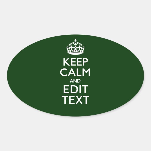 Personalized Keep Calm And Your Text Forest Green Oval Sticker (Front)