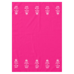 Personalized Keep Calm And Your Text Hot Pink Tablecloth