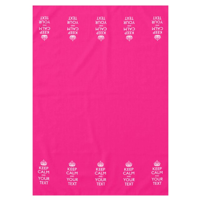 Personalized Keep Calm And Your Text Hot Pink Tablecloth (Front)