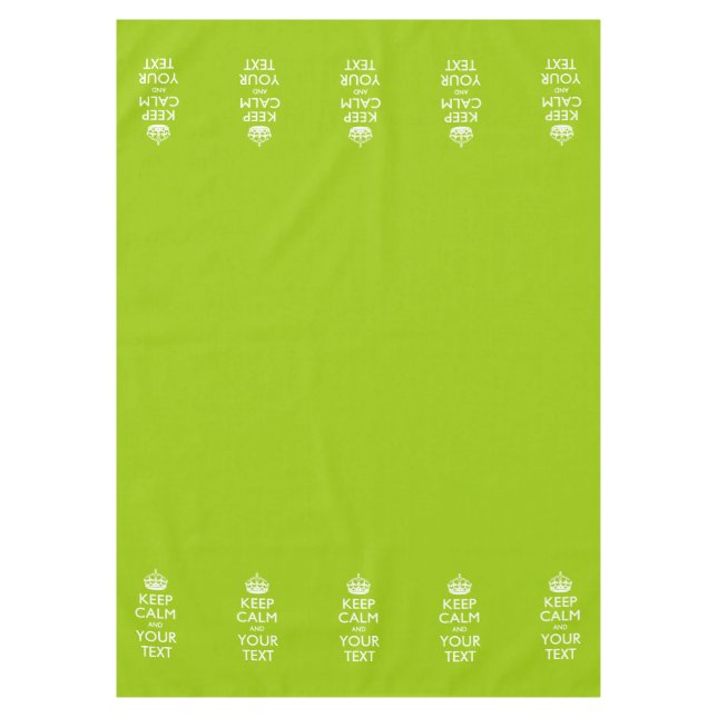 Personalized Keep Calm And Your Text Lime Green Tablecloth (Front)