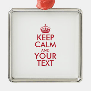 Personalized KEEP CALM and YOUR TEXT Metal Ornament