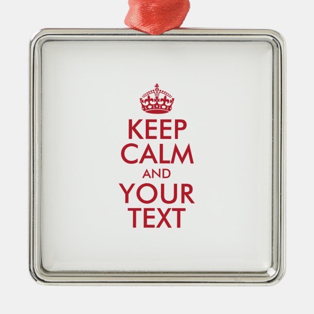 Personalized KEEP CALM and YOUR TEXT Metal Ornament (Front)
