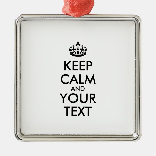 Personalized KEEP CALM and YOUR TEXT Metal Ornament (Front)