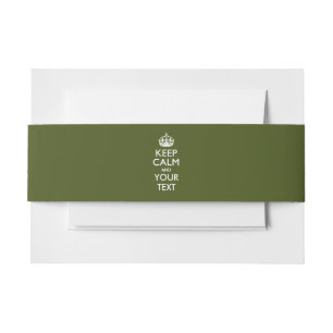 Personalized KEEP CALM AND Your Text Olive Green Invitation Belly Band