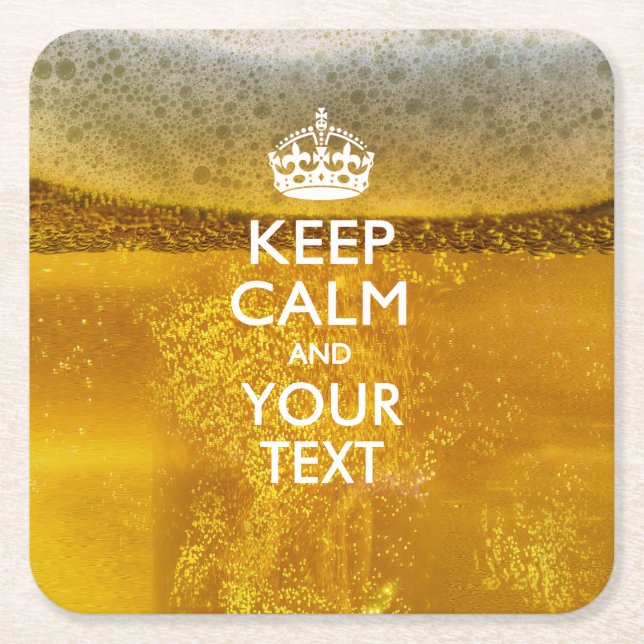 Personalized KEEP CALM AND Your Text on Beer Square Paper Coaster (Front)