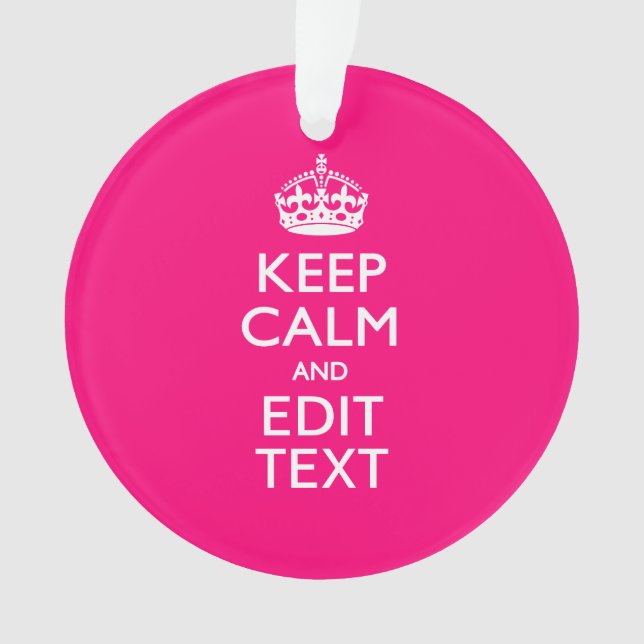 Personalized KEEP CALM AND Your Text on Fuchsia Ornament (Front)