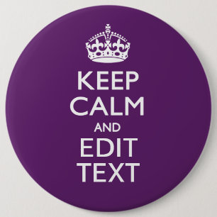 Personalized KEEP CALM AND Your Text on Purple 6 Inch Round Button