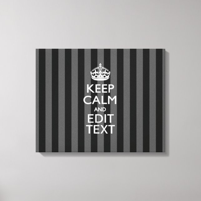 Personalized KEEP CALM AND Your Text on Stripes Canvas Print (Front)