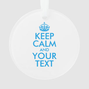 Personalized KEEP CALM and YOUR TEXT Ornament