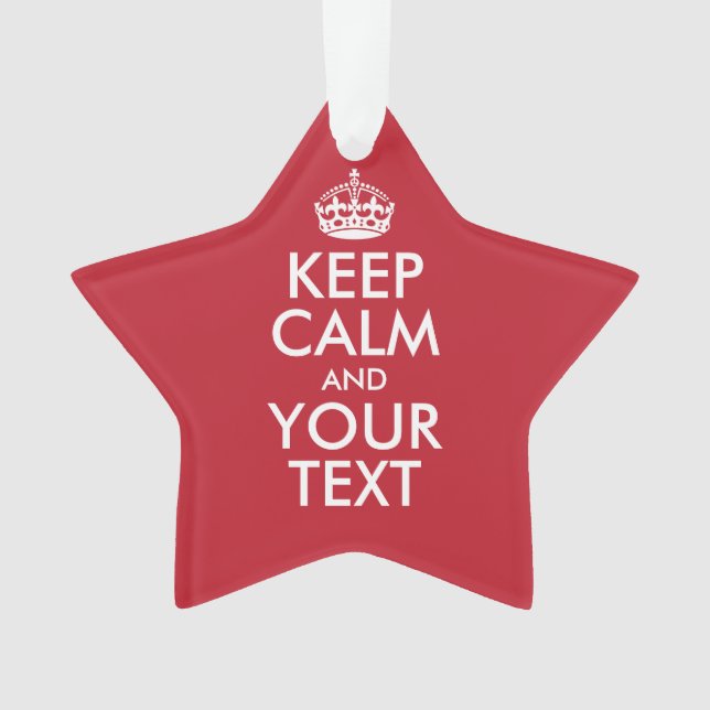 Personalized KEEP CALM and YOUR TEXT Ornament (Front)