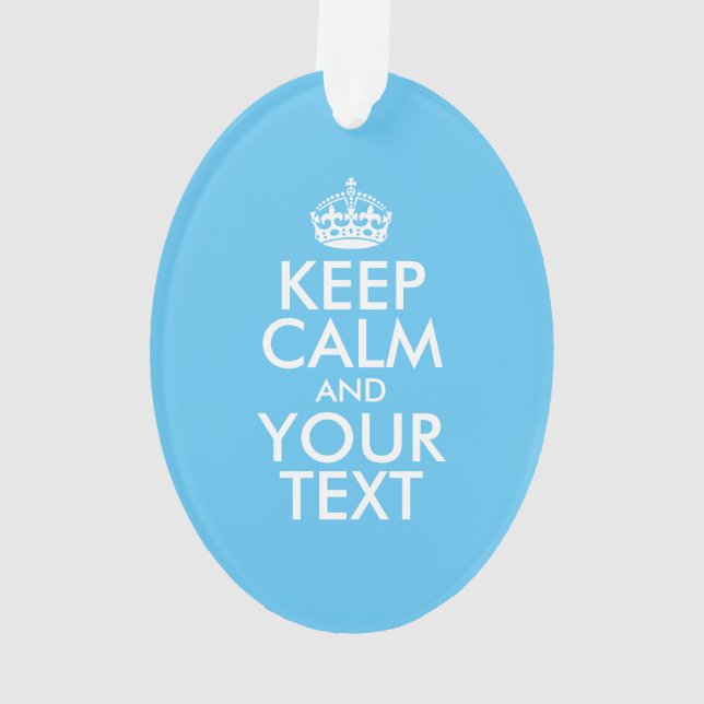 Personalized KEEP CALM and YOUR TEXT Ornament (Back)