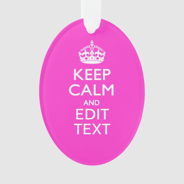 Personalized Keep Calm And Your Text Pink Decor Ornament (Front)