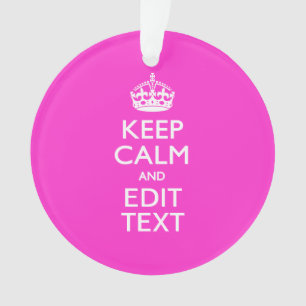 Personalized Keep Calm And Your Text Pink Decor Ornament