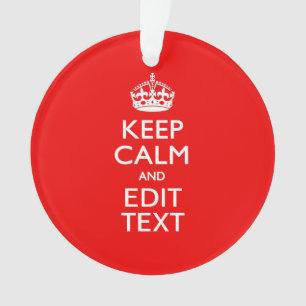 Personalized Keep Calm And Your Text Red Classic Ornament