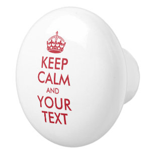Personalized KEEP CALM and YOUR TEXT - red words Ceramic Knob